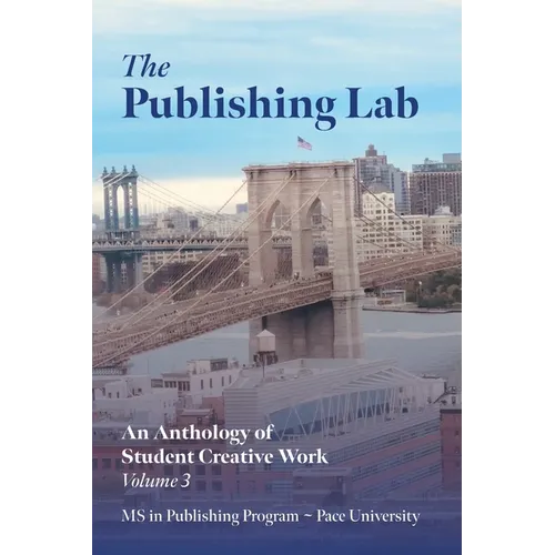 The Publishing Lab: An Anthology of Student Creative Work - Paperback