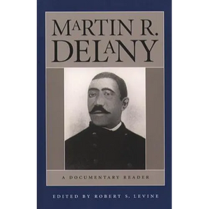 Martin R. Delany: A Documentary Reader - Paperback