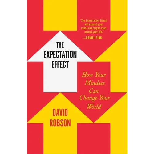 The Expectation Effect: How Your Mindset Can Change Your World - Paperback