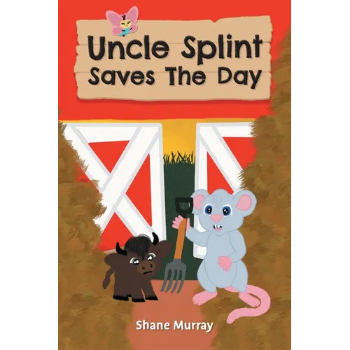 Uncle Splint Saves The Day - Paperback