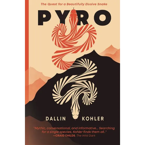 Pyro: The Quest for a Beautifully Elusive Snake - Paperback