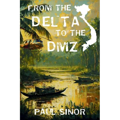 From the Delta to the DMZ: Sean Kelly, War Correspondent - Paperback