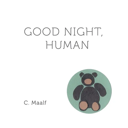 Good Night, Human: A bedtime story from your soul. - Hardcover