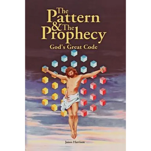 The Pattern & the Prophecy: God's Great Code - Paperback