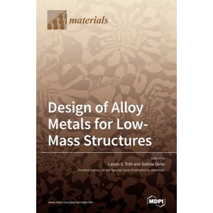 Design of Alloy Metals for Low-Mass Structures - Hardcover
