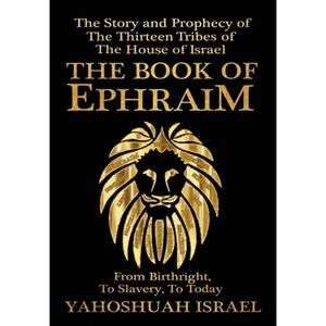 The Book of Ephraim: The Story and Prophecy of the Thirteen Tribes of the House of Israel - Hardcover