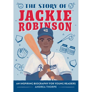 The Story of Jackie Robinson: An Inspiring Biography for Young Readers - Paperback