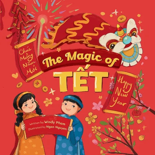 The Magic of Tết: A Vietnamese Lunar New Year Bilingual Children's Book (Learn Vietnamese 4 - Paperback