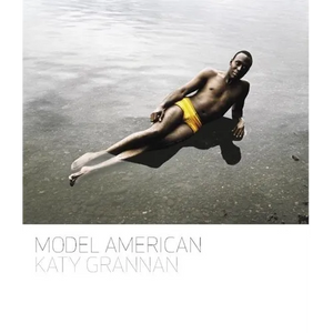 Katy Grannan: Model American - Hardcover