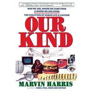 Our Kind: Who We Are, Where We Came From, Where We Are Going - Paperback