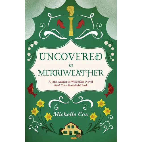 Uncovered in Merriweather: A Jane Austen in Wisconsin novel - Paperback