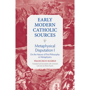 Metaphysical Disputation I: On the Nature of First Philosophy or Metaphysics - Hardcover