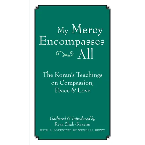 My Mercy Encompasses All: The Koran's Teachings on Compassion, Peace & Love - Paperback