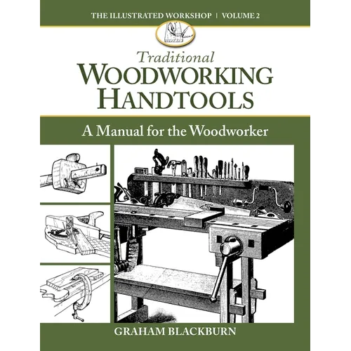 Traditional Woodworking Handtools: A Manual for the Woodworker - Paperback