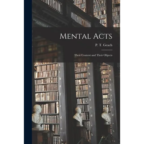 Mental Acts: Their Content and Their Objects - Paperback