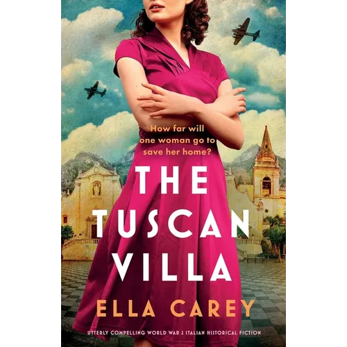The Tuscan Villa: Utterly compelling World War 2 Italian historical fiction - Paperback