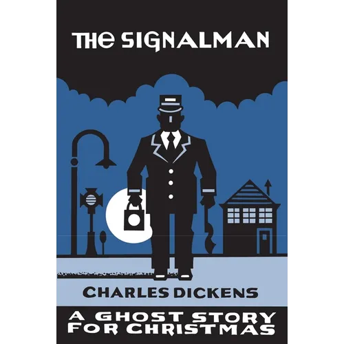 The Signalman: A Ghost Story for Christmas - Paperback
