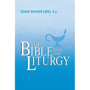 The Bible and the Liturgy - Paperback