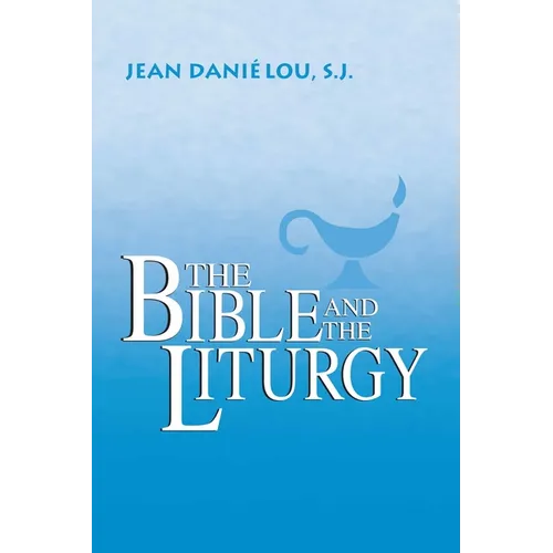 The Bible and the Liturgy - Paperback