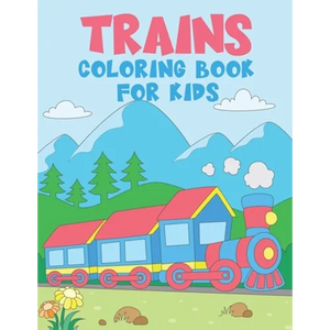 TRAINS Coloring Book for Kids: 50 Unique Train Coloring Pages for Kids Ages 2-4 - A Great Gift for Kids - Paperback