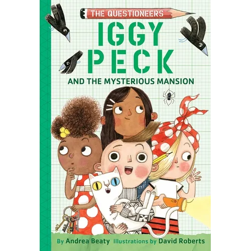 Iggy Peck and the Mysterious Mansion: The Questioneers Book #3 - Paperback