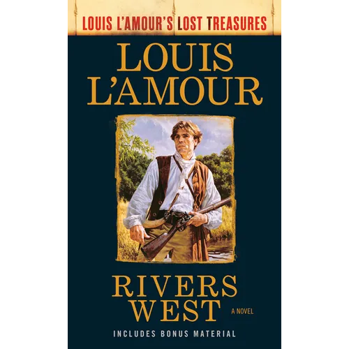 Rivers West (Louis L'Amour's Lost Treasures) - Mass Market Paperbound