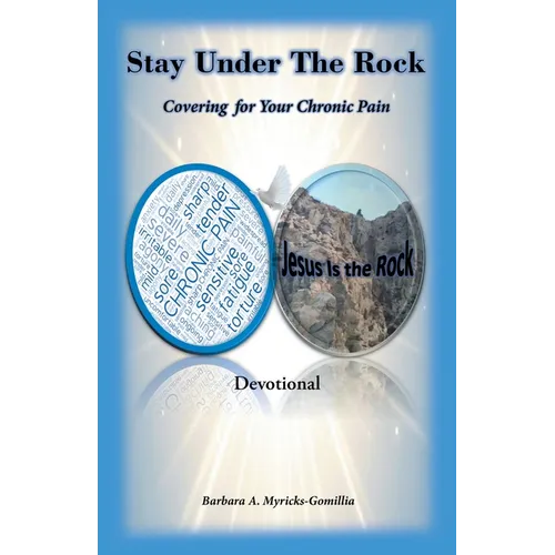 Stay Under the Rock: Covering for Your Chronic Pain - Paperback