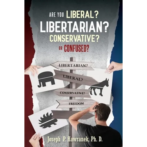 Are You Liberal, Libertarian, Conservative or Confused? - Paperback