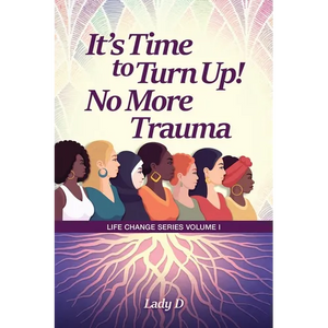 It's Time to Turn Up! No More Trauma - Paperback