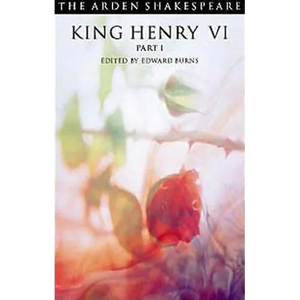 King Henry VI Part 1: Third Series - Paperback