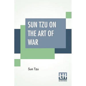Sun Tzu On The Art Of War: The Oldest Military Treatise In The World Translated From The Chinese With Introduction And Critical Notes By Lionel Giles - Paperback