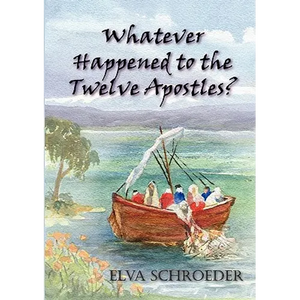 Whatever Happened to the Twelve Apostles? - Paperback