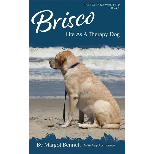 Brisco, Life As A Therapy Dog: Book 1 - Hardcover