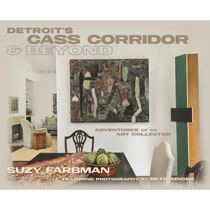 Detroit's Cass Corridor and Beyond: Adventures of an Art Collector - Hardcover