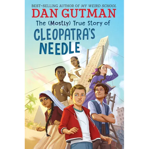 The (Mostly) True Story of Cleopatra's Needle - Hardcover
