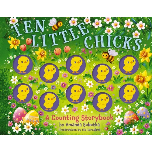 Ten Little Chicks: A Counting Storybook - Board Book