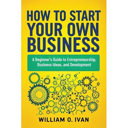 How to Start Your Own Business - Paperback