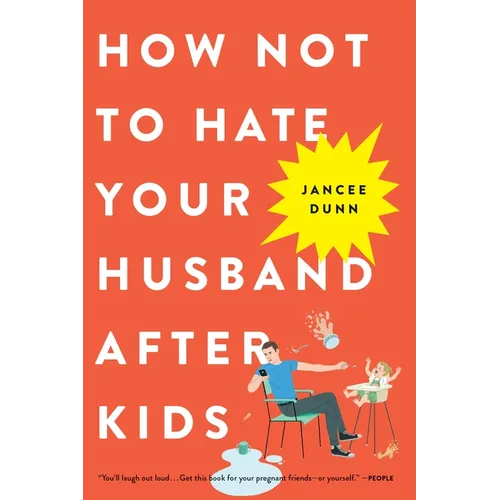 How Not to Hate Your Husband After Kids - Paperback