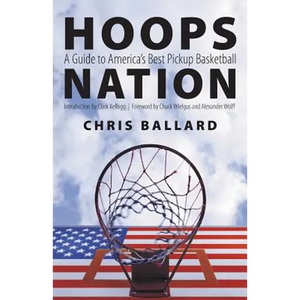 Hoops Nation: A Guide to America's Best Pickup Basketball - Paperback