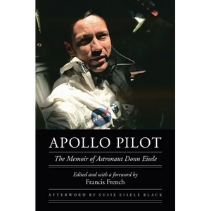 Apollo Pilot: The Memoir of Astronaut Donn Eisele - Hardcover