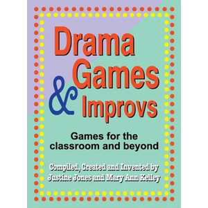 Drama Games and Improvs: Games for the Classroom and Beyond - Hardcover