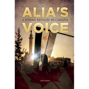 Alia's Voice: A Syrian Refugee in Canada - Paperback