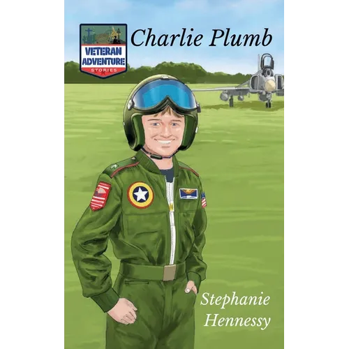 Veteran Adventure Stories: Charlie Plumb - Hardcover