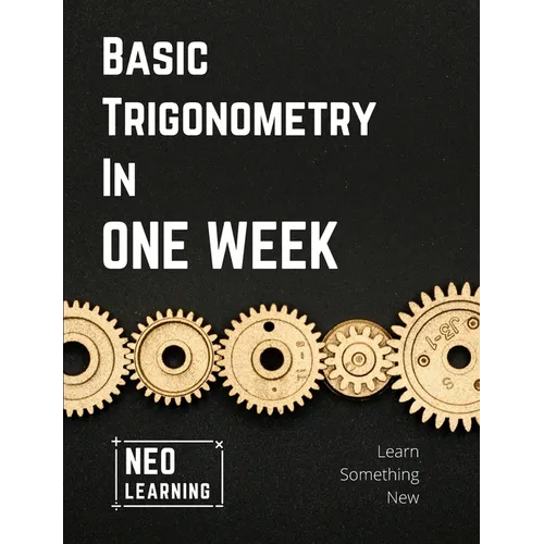 Basic Trigonometry In One Week: With an introduction to Brain Based Learning (BBL) - Paperback