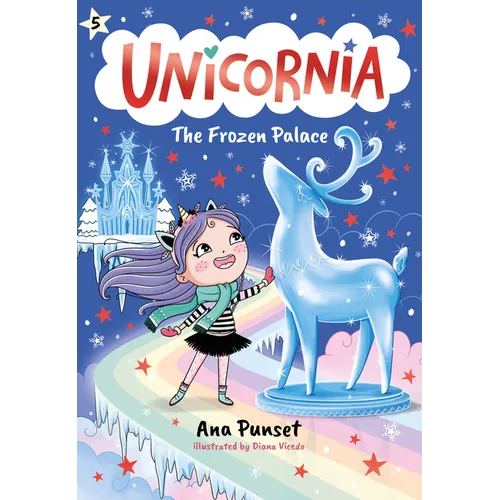 Unicornia: The Frozen Palace: (A Magical Chapter Book for Kids Ages 5-7 about Friendship, Teamwork, and Winter Adventures) - Paperback