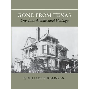 Gone from Texas: Our Lost Architectural Heritage - Paperback
