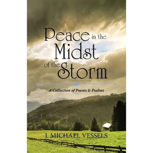 Peace in the Midst of the Storm: A Collection of Psalms and Poems - Paperback