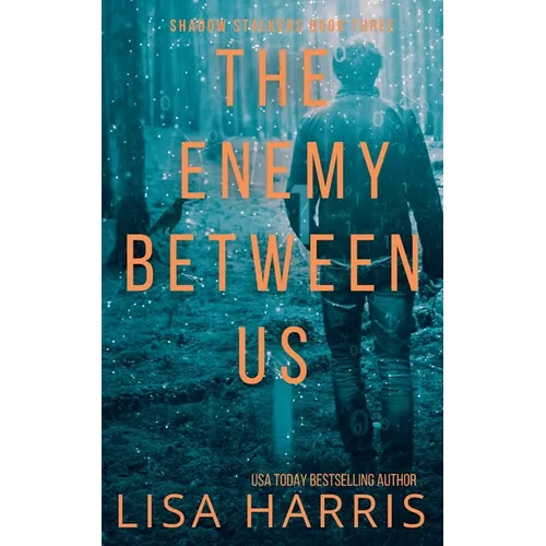 The Enemy Between Us: Shadow Stalkers Book Three - Paperback