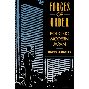 Forces of Order: Policing Modern Japan - Paperback