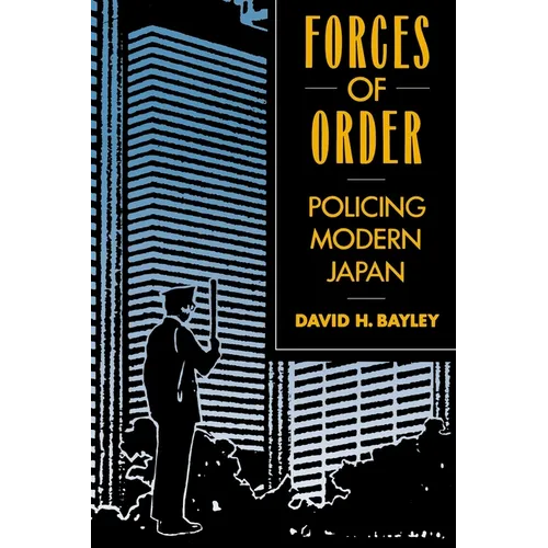 Forces of Order: Policing Modern Japan - Paperback